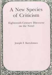 A New Species of Criticism: Eighteenth-Century Discourse on the Novel