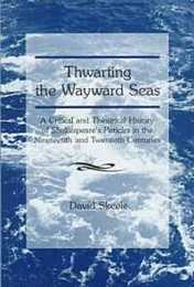 Thwarting the Wayward Seas: A Critical and Theatrical History of Shakespeare's Pericles in the Nineteenth and Twentieth Centuries