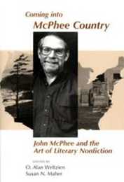 Coming into McPhee Country: John McPhee and the Art of Literary Nonfiction