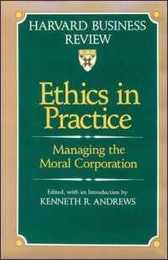 Ethics in Practice (Harvard Business Review Book Series)
