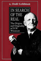 In Search of the Real: The Origins and Originality of D.W. Winnicott