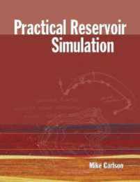 Practical Reservoir Simulation: Using Assessing and Developing Results