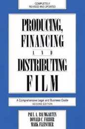 Producing Financing and Distributing Film/a Comprehensive Legal and Business Guide (Limelight)