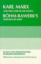 Karl Marx and the Close of His System/Bohm-Bawerk's Criticism of Marx
