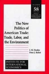 The New Politics of American Trade: Trade Labor and the Environment (POLICY ANALYSES IN INTERNATIONAL ECONOMICS)