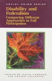 Disability and Federalism: Comparing Different Approaches to Full Participation (Social Union Series)