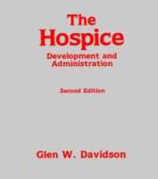 The Hospice: Development and Administration (Death Education Aging and Health Care)