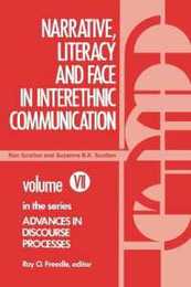 Narrative Literacy and Face in Interethnic Communication (007) (Advances in Discourse Processes 7)