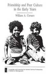 Friendship and Peer Culture in the Early Years (Language and Learning for Human Service Professions 5)