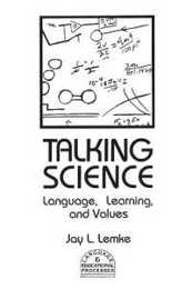 Talking Science: Language Learning and Values (Language and Classroom Processes 1)