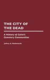 The City of the Dead: A History of Cairo's Cemetery Communities