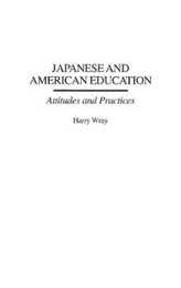 Japanese and American Education: Attitudes and Practices