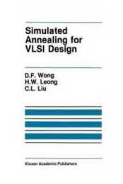 Simulated Annealing for VLSI Design (The Springer International Series in Engineering and Computer Science 42)