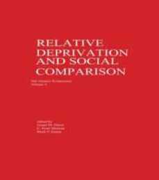 Relative Deprivation and Social Comparison: The Ontario Symposium Volume 4 (Ontario Symposia on Personality and Social Psychology Series)