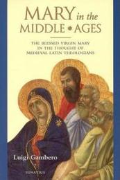 Mary In The Middle Ages: The Blessed Virgin Mary In The Thought Of Medieval Latin Theologians