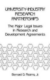 University-Industry Research Partnerships: The Major Legal Issues in Research and Development Agreements