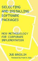 Selecting and Installing Software Packages: New Methology for Corporate Implementation