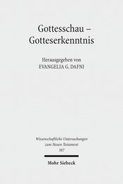 Gottesschau - Gotteserkenntnis: Studien Zur Theologie Der Septuaginta (Wissenschaftliche Untersuchungen Zum Neuen Testament)