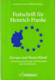 Europa und Deutschland. Zusammenwachsende Arbeitsmaerkte und Sozialraeume