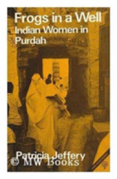 Frogs in a Well: Indian Women in Pursah