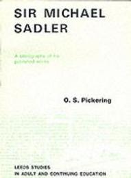 Sir Michael Sadler: Bibliography of His Published Works