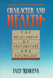 Character and Health: The Relationship of Acupuncture and Psychology (Paradigm title)