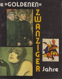 Die goldenen zwanziger Jahre. Kunst und Kultur der Weimarer Republik