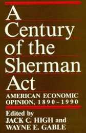 Century of the Sherman Act: American Economic Opinion 1890-1990