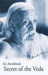 Secret of the Veda (Guidance from Sri Aurobindo)