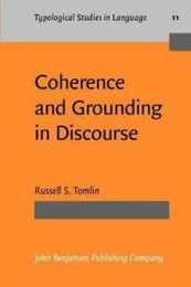 Coherence and Grounding in Discourse: Outcome of a Symposium Eugene Oregon June 1984