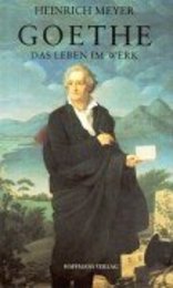 Goethe. Das Leben im Werk