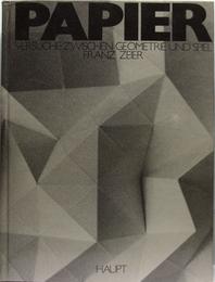 PAPIER: Versuche Zwischen Geometrie und Spiel