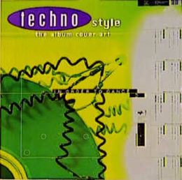 Techno Style: Music Graphics Fashion and Party Culture of the Techo Movement