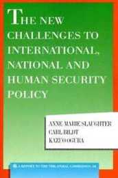 The New Challenges to International National and Human Security Policy (Triangle Papers)