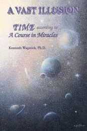 A Vast Illusion: Time According to A Course in Miracles