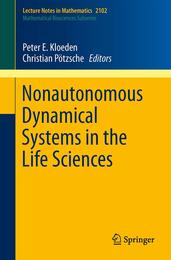 Nonautonomous Dynamical Systems in the Life Sciences (Mathematical Biosciences Subseries)