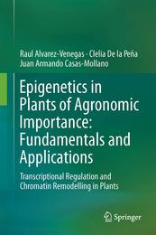 Epigenetics in Plants of Agronomic Importance: Fundamentals and Applications: Transcriptional Regulation and Chromatin Remodelling in Plants