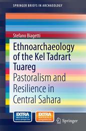 Ethnoarchaeology of the Kel Tadrart Tuareg: Pastoralism and Resilience in Central Sahara (SpringerBriefs in Archaeology)