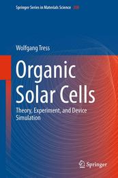 Organic Solar Cells: Theory Experiment and Device Simulation (Springer Series in Materials Science 208)