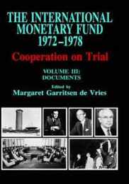 The International Monetary Fund 1972-1978: Cooperation on Trial