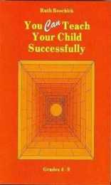 You Can Teach Your Child Successfully: Grades 4-8