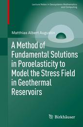 A Method of Fundamental Solutions in Poroelasticity to Model the Stress Field in Geothermal Reservoirs (Lecture Notes in Geosystems Mathematics and Computing)