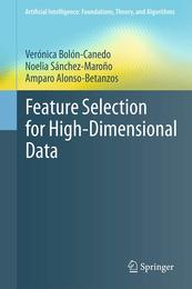 Feature Selection for High-Dimensional Data (Artificial Intelligence: Foundations Theory and Algorithms)