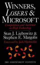 Winners Losers & Microsoft: Competition and Antitrust in High Technology (Independent Studies in Political Economy)