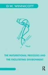 The Maturational Processes and the Facilitating Environment: Studies in the Theory of Emotional Development (Maresfield Library)