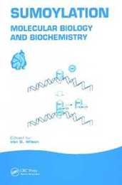 Sumoylation: Molecular Biology and Biochemistry (Horizonbioscience)