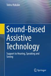 Sound-Based Assistive Technology: Support to Hearing Speaking and Seeing