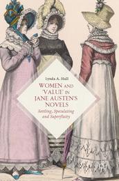 Women and ‘Value’ in Jane Austen’s Novels: Settling Speculating and Superfluity