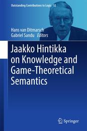 Jaakko Hintikka on Knowledge and Game-Theoretical Semantics (Outstanding Contributions to Logic 12)