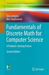 Fundamentals of Discrete Math for Computer Science: A Problem-Solving Primer (Undergraduate Topics in Computer Science)